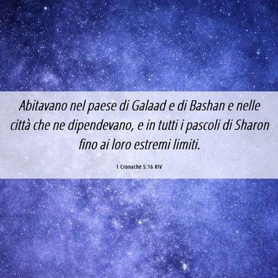 Picture 06 - 1 Cronache 5:16 RIV - Abitavano nel paese di Galaad e di Bashan e nelle - Bible Verse Picture