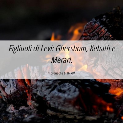 Picture 06 - 1 Cronache 6:16 RIV - Figliuoli di Levi: Ghershom, Kehath e - Bible Verse Picture