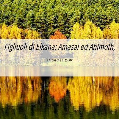 Picture 06 - 1 Cronache 6:25 RIV - Figliuoli di Elkana: Amasai ed - Bible Verse Picture