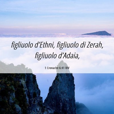 Picture 06 - 1 Cronache 6:41 RIV - figliuolo d’Ethni, figliuolo di Zerah, - Bible Verse Picture