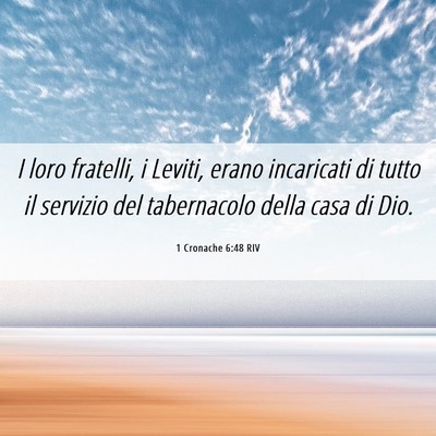 Picture 06 - 1 Cronache 6:48 RIV - I loro fratelli, i Leviti, erano incaricati di - Bible Verse Picture