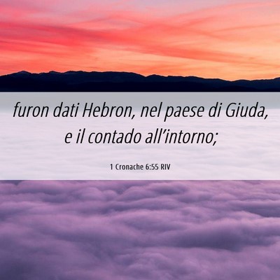 Picture 06 - 1 Cronache 6:55 RIV - furon dati Hebron, nel paese di Giuda, e il - Bible Verse Picture