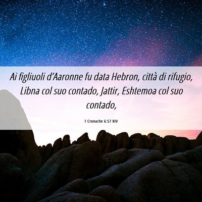Picture 06 - 1 Cronache 6:57 RIV - Ai figliuoli d’Aaronne fu data Hebron, città - Bible Verse Picture