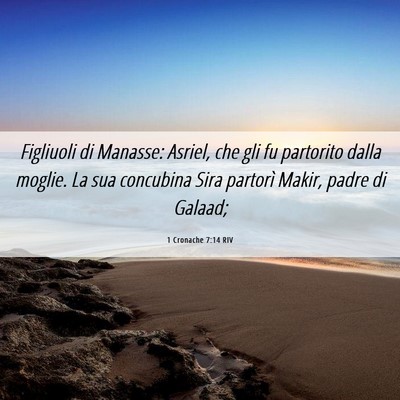 Picture 06 - 1 Cronache 7:14 RIV - Figliuoli di Manasse: Asriel, che gli fu - Bible Verse Picture