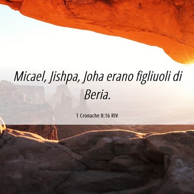 Picture 06 - 1 Cronache 8:16 RIV - Micael, Jishpa, Joha erano figliuoli di - Bible Verse Picture
