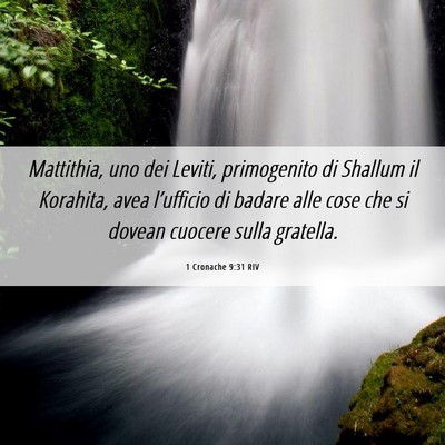Picture 06 - 1 Cronache 9:31 RIV - Mattithia, uno dei Leviti, primogenito di Shallum - Bible Verse Picture