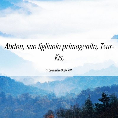 Picture 06 - 1 Cronache 9:36 RIV - Abdon, suo figliuolo primogenito, - Bible Verse Picture
