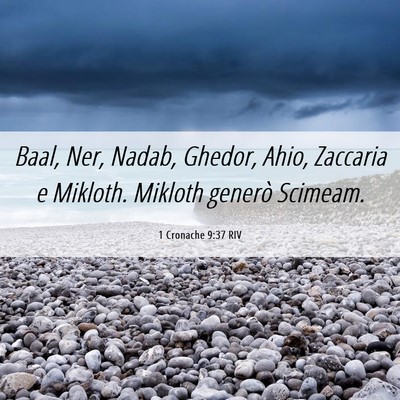 Picture 06 - 1 Cronache 9:37 RIV - Baal, Ner, Nadab, Ghedor, Ahio, Zaccaria e - Bible Verse Picture