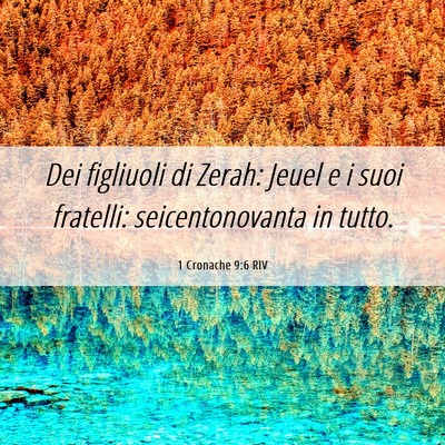 Picture 06 - 1 Cronache 9:6 RIV - Dei figliuoli di Zerah: Jeuel e i suoi fratelli: - Bible Verse Picture