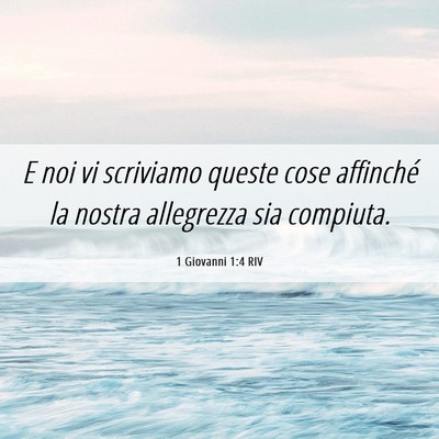 Picture 06 - 1 Giovanni 1:4 RIV - E noi vi scriviamo queste cose affinché la - Bible Verse Picture