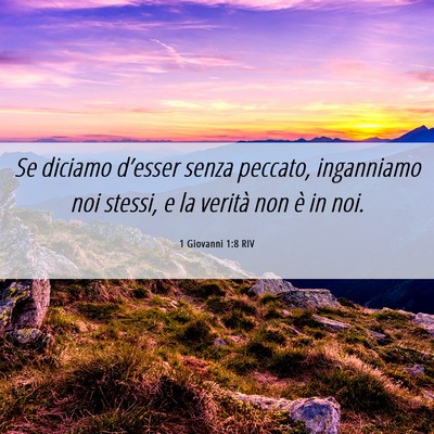Picture 06 - 1 Giovanni 1:8 RIV - Se diciamo d’esser senza peccato, inganniamo - Bible Verse Picture