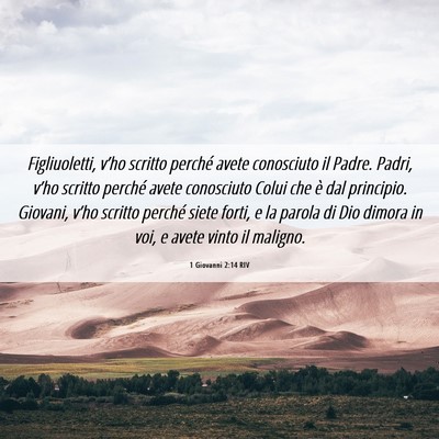 Picture 06 - 1 Giovanni 2:14 RIV - Figliuoletti, v’ho scritto perché avete - Bible Verse Picture