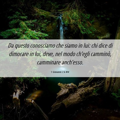 Picture 06 - 1 Giovanni 2:6 RIV - Da questo conosciamo che siamo in lui: chi dice - Bible Verse Picture