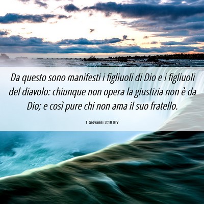 Picture 06 - 1 Giovanni 3:10 RIV - Da questo sono manifesti i figliuoli di Dio e i - Bible Verse Picture