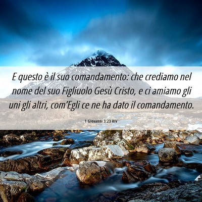 Picture 06 - 1 Giovanni 3:23 RIV - E questo è il suo comandamento: che crediamo nel - Bible Verse Picture
