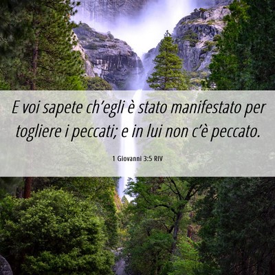 Picture 06 - 1 Giovanni 3:5 RIV - E voi sapete ch’egli è stato manifestato per - Bible Verse Picture
