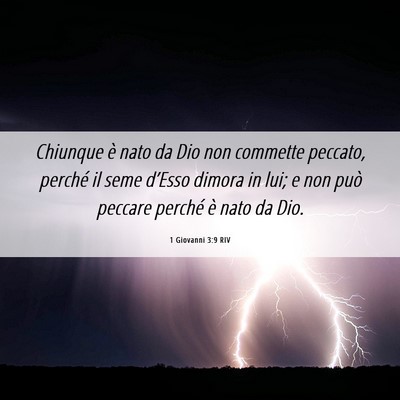 Picture 06 - 1 Giovanni 3:9 RIV - Chiunque è nato da Dio non commette peccato, - Bible Verse Picture