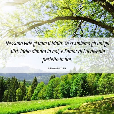 Picture 06 - 1 Giovanni 4:12 RIV - Nessuno vide giammai Iddio; se ci amiamo gli uni - Bible Verse Picture