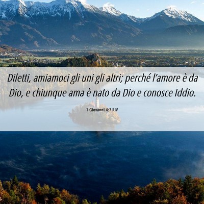 Picture 06 - 1 Giovanni 4:7 RIV - Diletti, amiamoci gli uni gli altri; perché - Bible Verse Picture