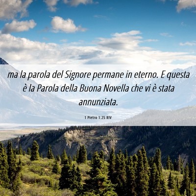 Picture 06 - 1 Pietro 1:25 RIV - ma la parola del Signore permane in eterno. E - Bible Verse Picture