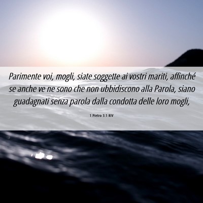 Picture 06 - 1 Pietro 3:1 RIV - Parimente voi, mogli, siate soggette ai vostri - Bible Verse Picture