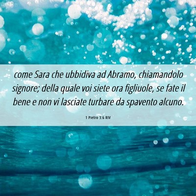 Picture 06 - 1 Pietro 3:6 RIV - come Sara che ubbidiva ad Abramo, chiamandolo - Bible Verse Picture