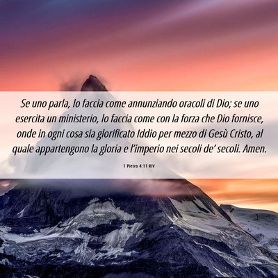 Picture 06 - 1 Pietro 4:11 RIV - Se uno parla, lo faccia come annunziando oracoli - Bible Verse Picture