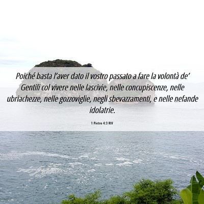 Picture 06 - 1 Pietro 4:3 RIV - Poiché basta l’aver dato il vostro passato a - Bible Verse Picture