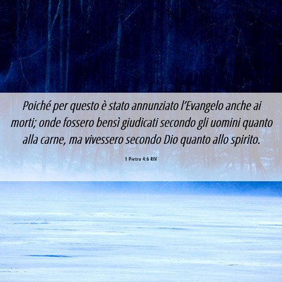 Picture 06 - 1 Pietro 4:6 RIV - Poiché per questo è stato annunziato - Bible Verse Picture