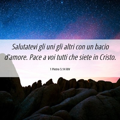 Picture 06 - 1 Pietro 5:14 RIV - Salutatevi gli uni gli altri con un bacio - Bible Verse Picture