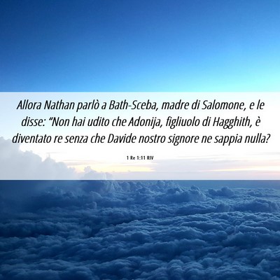 Picture 06 - 1 Re 1:11 RIV - Allora Nathan parlò a Bath-Sceba, madre di - Bible Verse Picture