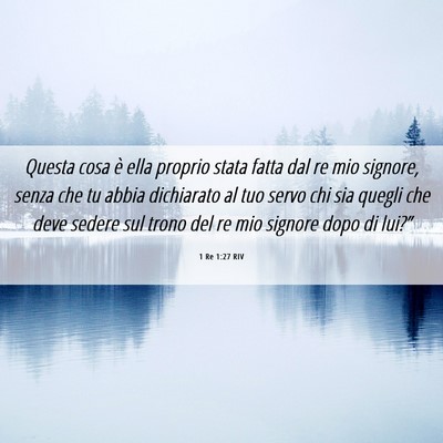 Picture 06 - 1 Re 1:27 RIV - Questa cosa è ella proprio stata fatta dal re - Bible Verse Picture