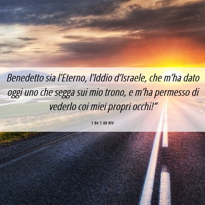 Picture 06 - 1 Re 1:48 RIV - Benedetto sia l’Eterno, l’Iddio d’Israele, - Bible Verse Picture