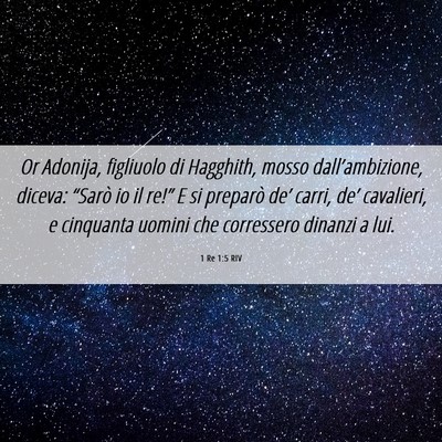 Picture 06 - 1 Re 1:5 RIV - Or Adonija, figliuolo di Hagghith, mosso - Bible Verse Picture