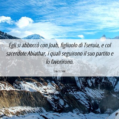 Picture 06 - 1 Re 1:7 RIV - Egli si abboccò con Joab, figliuolo di Tseruia, - Bible Verse Picture