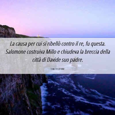 Picture 06 - 1 Re 11:27 RIV - La causa per cui si ribellò contro il re, fu - Bible Verse Picture