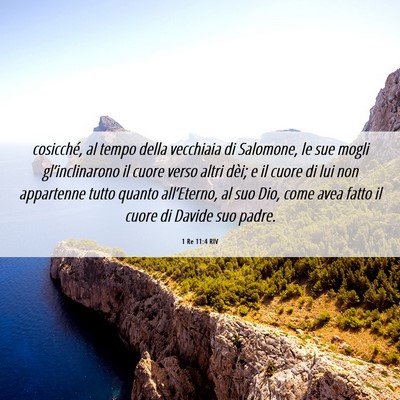 Picture 06 - 1 Re 11:4 RIV - cosicché, al tempo della vecchiaia di Salomone, - Bible Verse Picture