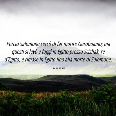 Picture 06 - 1 Re 11:40 RIV - Perciò Salomone cercò di far morire Geroboamo; - Bible Verse Picture