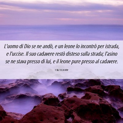 Picture 06 - 1 Re 13:24 RIV - L’uomo di Dio se ne andò, e un leone lo - Bible Verse Picture