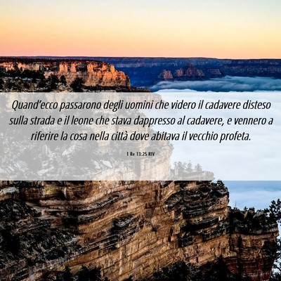 Picture 06 - 1 Re 13:25 RIV - Quand’ecco passarono degli uomini che videro il - Bible Verse Picture