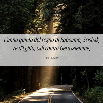 Picture 06 - 1 Re 14:25 RIV - L’anno quinto del regno di Roboamo, Scishak, re - Bible Verse Picture
