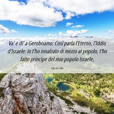 Picture 06 - 1 Re 14:7 RIV - Va’ e di’ a Geroboamo: Così parla - Bible Verse Picture