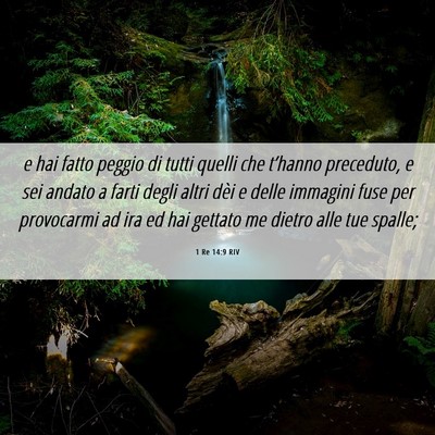 Picture 06 - 1 Re 14:9 RIV - e hai fatto peggio di tutti quelli che t’hanno - Bible Verse Picture