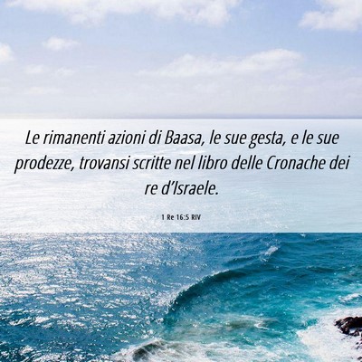 Picture 06 - 1 Re 16:5 RIV - Le rimanenti azioni di Baasa, le sue gesta, e le - Bible Verse Picture