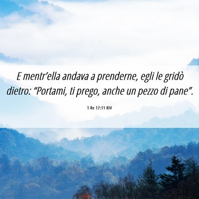 Picture 06 - 1 Re 17:11 RIV - E mentr’ella andava a prenderne, egli le gridò - Bible Verse Picture