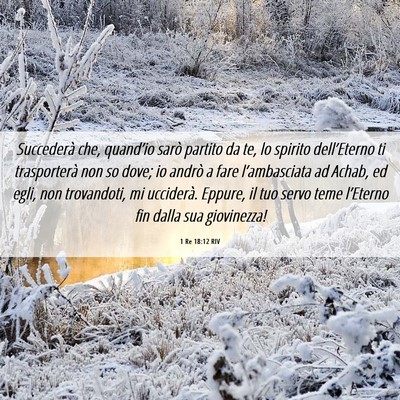 Picture 06 - 1 Re 18:12 RIV - Succederà che, quand’io sarò partito da te, - Bible Verse Picture