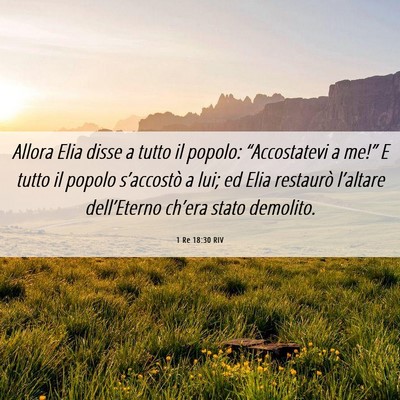 Picture 06 - 1 Re 18:30 RIV - Allora Elia disse a tutto il popolo: - Bible Verse Picture