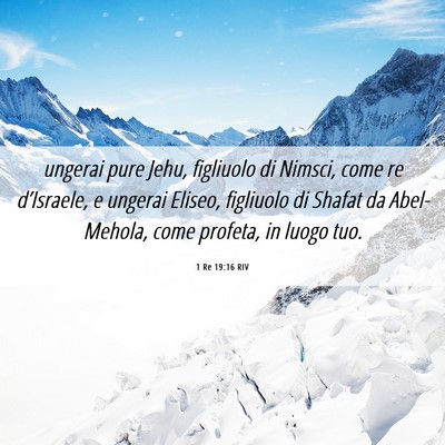 Picture 06 - 1 Re 19:16 RIV - ungerai pure Jehu, figliuolo di Nimsci, come re - Bible Verse Picture