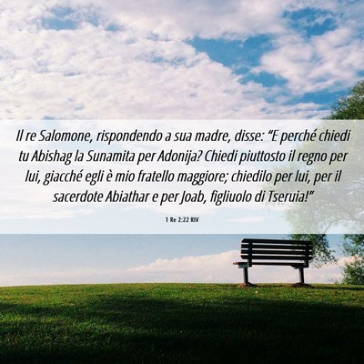 Picture 06 - 1 Re 2:22 RIV - Il re Salomone, rispondendo a sua madre, disse: - Bible Verse Picture