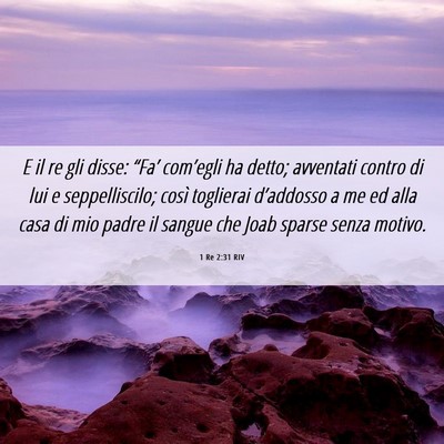 Picture 06 - 1 Re 2:31 RIV - E il re gli disse: “Fa’ com’egli ha detto; - Bible Verse Picture